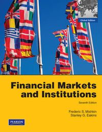 Financial Markets and Institutions; Frederic S. Mishkin, Stanley G. Eakins; 2011
