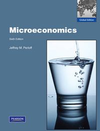 Microeconomics:Global Edition; Jeffrey Perloff; 2011