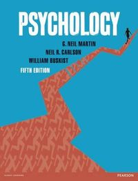 Psychology; Neil R. Carlson, G. Neil Martin, William F. Buskist; 2013