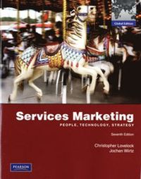 Services Marketing, Global Edition; Christopher Lovelock, Jochen Wirtz; 2011