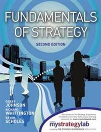Fundamentals of Strategy, 2/e with MyStrategyLab and The Strategy Experience simulation; Gerry Johnson; 2011