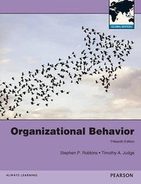 Organizational Behavior Global Edition; Stephen Robbins, Timothy A. Judge; 2012