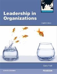 Leadership in Organizations Global Edition; Gary Yukl; 2012