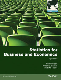 Statistics for Business and Economics: Global Edition; Paul Newbold, William Carlson, Betty Thorne; 2012