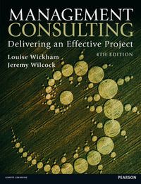 Management Consulting; Philip A. Wickham, Louise Wickham, Jeremy Wilcock; 2012