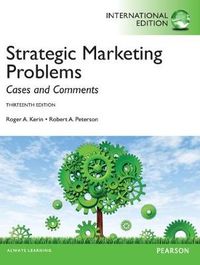 Strategic Marketing Problems: International Edition; Roger A. Kerin, Robert A. Peterson; 2012