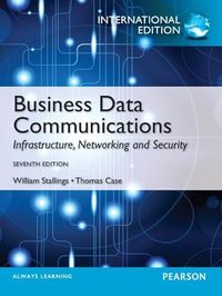 Business Data Communications: International Edition; William Stallings, Thomas L. Case; 2012