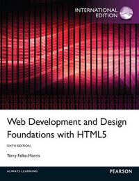 Web Development and Design Foundations with HTML5; Terry A. Morris; 2012
