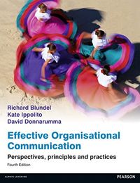 Effective Organisational Communication; Richard Blundel, Kate Ippolito, David Donnarumma; 2012