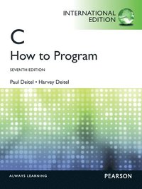 C How to Program International Edition; Harvey M Deitel, Paul J Deitel, Abbey Deitel; 2012