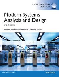 Modern Systems Analysis and Design, Global Edition; Jeffrey A Hoffer; 2014