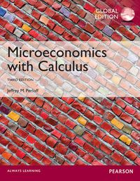 Microeconomics with Calculus, Global Edition; Jeffrey Perloff; 2013
