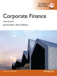Corporate Finance; Jonathan Berk, Peter DeMarzo; 2014
