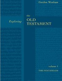 Exploring the Old Testament Vol 1; Gordon Wenham; 2003