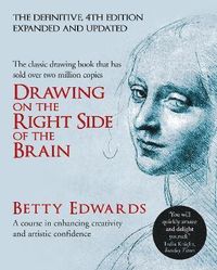 Drawing on the Right Side of the Brain; Betty Edwards; 2013