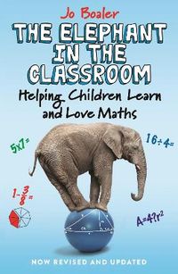 The Elephant in the Classroom; Jo Boaler; 2015