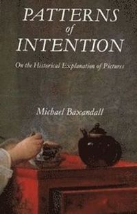Patterns of Intention; Michael Baxandall; 1987