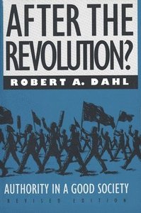 After the Revolution?; Robert A. Dahl; 1990