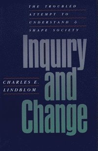 Inquiry and Change; Charles E. Lindblom; 1992
