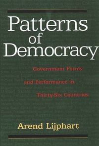 Patterns of Democracy; Arend Lijphart; 1999