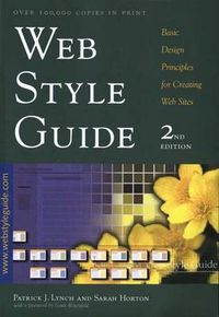 Web Style Guide New Revised Edition ? Basic Design Principles for Creating Websites; PJ Lynch; 2002