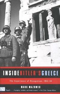 Inside Hitler's Greece; Mark Mazower; 2001