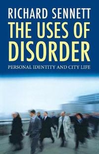 The Uses of Disorder; Richard Sennett; 2008