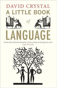 A Little Book of Language; David Crystal; 2011