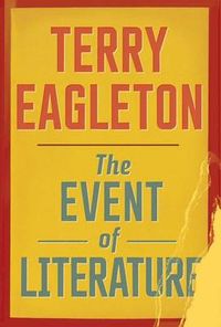 The Event of Literature; Terry Eagleton; 2012