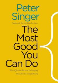 The Most Good You Can Do; Peter Singer; 2015