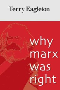 Why Marx Was Right; Terry Eagleton; 2012