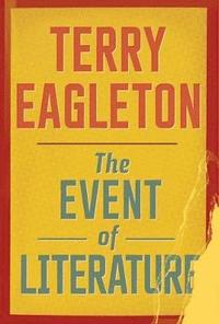 The Event of Literature; Terry Eagleton; 2013
