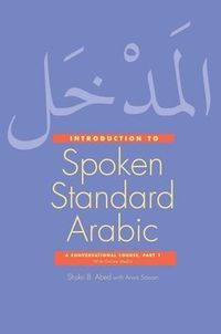Introduction to Spoken Standard Arabic; Shukri B. Abed; 2016