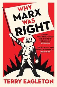 Why Marx Was Right; Terry Eagleton; 2018