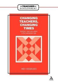 Changing Teachers, Changing Times; Andy Hargreaves; 2001