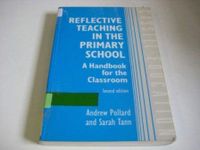 Reflective teaching in the primary school : a handbook for the classroom; Andrew Pollard; 1993