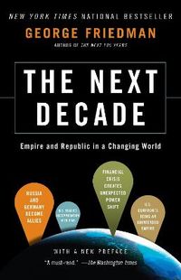 The Next Decade; George Friedman; 2012