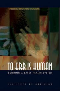 To Err Is Human; Institute Of Medicine; 2000