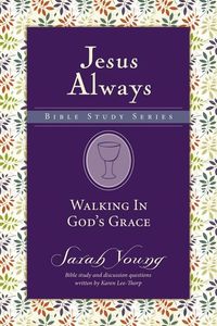 Walking in gods grace; Sarah Young; 2018