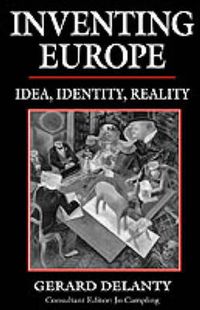 Inventing Europe; G. Delanty; 1995