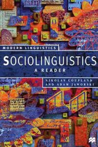 Sociolinguistics: A Reader; Nikolas Coupland; 1997