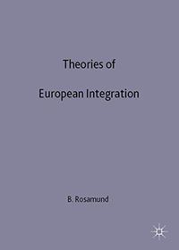 Theories of European Integration; Rosamond Ben; 2000