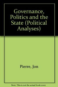 Governance, politics and the state; Jon Pierre; 2000