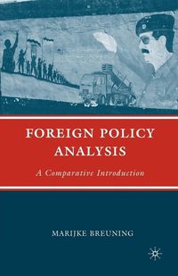 Foreign Policy Analysis; M. Breuning; 2007