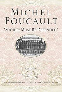 'society Must Be Defended'; Michel Foucault; 2003
