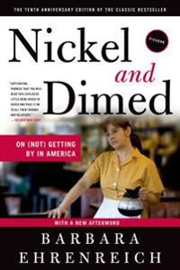 Nickel and Dimed: On (Not) Getting by in America; Barbara Ehrenreich; 2011