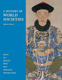 A History of World Societies, Combined Volume; John P. McKay, Bennett D. Hill, John Buckler, Roger B. Beck, Clare Haru Crowston, Patricia Buckley Ebrey, Merry E. Wiesner-Hanks; 2009