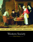 Western Society: A Brief History, Complete Edition; John P. McKay, Bennett D. Hill, John Buckler, Clare Haru Crowston, Merry E. Wiesner-Hanks; 2010