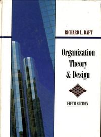 Organization Theory and Design; Richard L. Daft; 1995
