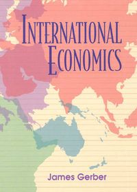 International Economics; James Gerber; 1998